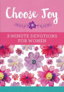 Choose Joy: 3-Minute Devotions for Women BARBOUR PUBLISHING