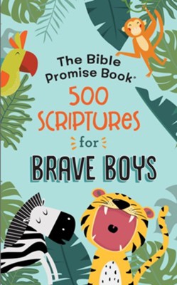 Bible Promise Book: 500 Scriptures for Brave Boys By: Janice Thompson