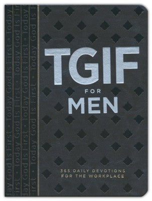 TGIF for Men: 365 Daily Devotions For The Workplace By: Os Hillman BROADSTREET PUBLISHING GROUP / 2023 / IMITATION LEATHER