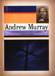 Andrew Murray - 120 Meditaciones, Andrew Murray  EDITORIAL PATMOS