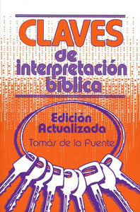 Claves de Interpretación Bíblica By: Tomas de la Fuente EDITORIAL MUNDO HISPANO