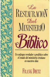 la Restauración Del Ministerio Bíblico - Frank Dietz by Editorial Unilit