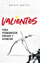 Load image into Gallery viewer, Valientes: Para permanecer, crecer y avanzar - Kristy Motta by HarperCollins Español
