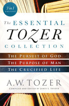 Load image into Gallery viewer, The Essential Tozer Collection: The Pursuit of God, The Purpose of Man, and The Crucified Life By: A.W. Tozer
