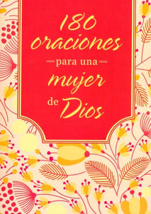180 Oraciones para la Mujer de Dios (180 Prayers for a Woman of God) By: Compiled by Barbour Staff CASA PROMESA