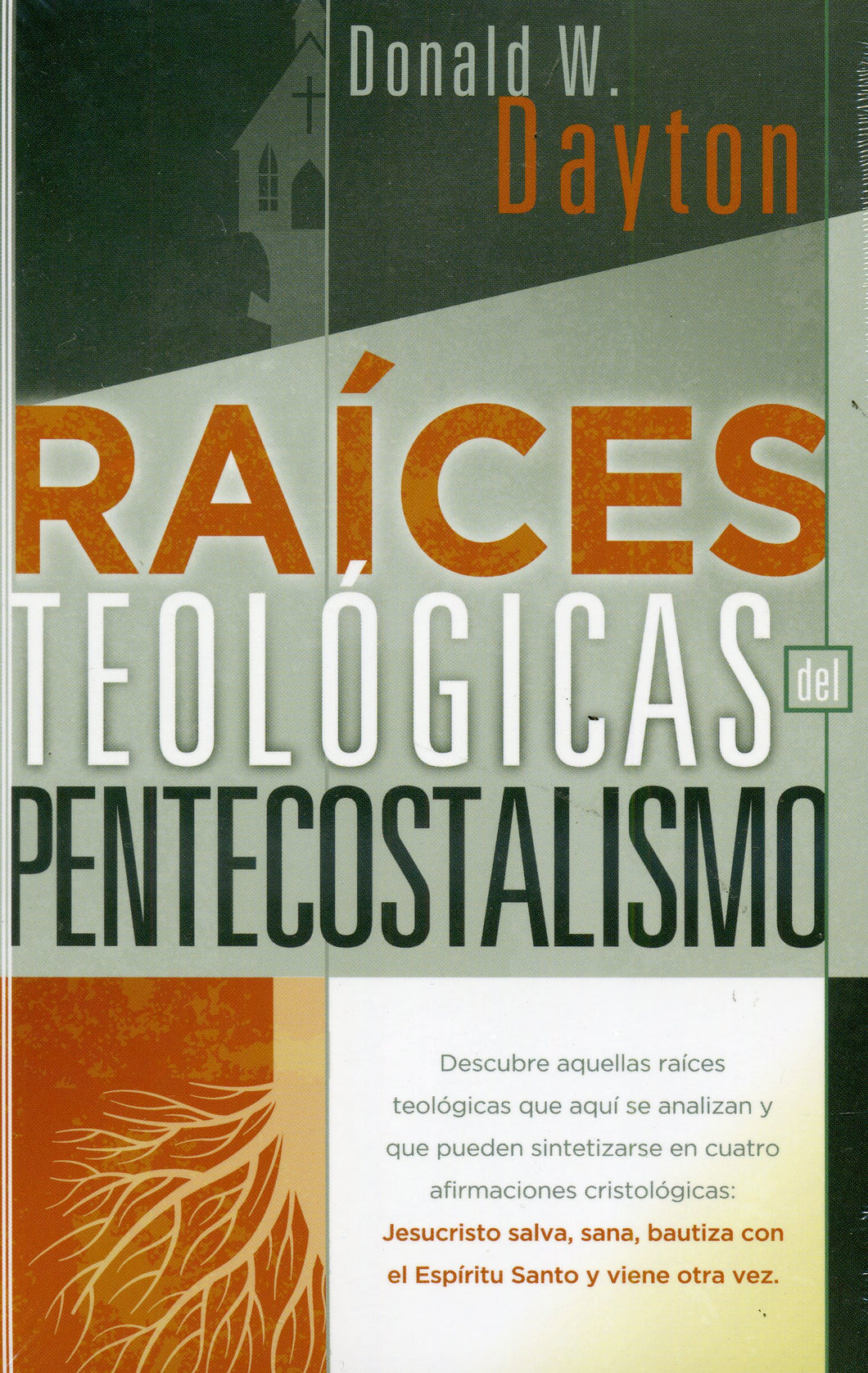 Raices Teologicas del Pentecostalismo by Libros Desafios