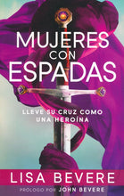 Load image into Gallery viewer, Mujeres con Espada (Girls with Swords) By: Lisa Bevere CASA CREACION

