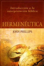 Load image into Gallery viewer, Hermenéutica (Bible Explorer&#39;s Guide) By: John Phillips EDITORIAL PORTAVOZ
