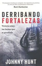Load image into Gallery viewer, Derribando fortalezas (Demolishing Strongholds) By: Johnny Hunt EDITORIAL PORTAVOZ / 2017 / PAPERBACK
