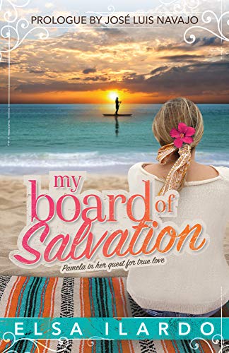 My board of salvation: Pamela in her quest for true love by Elsa Ilardo