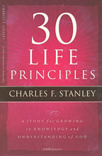 Load image into Gallery viewer, 30 Life Principles: A Study for Growing in Knowledge and Understanding of God By: Charles F. Stanley THOMAS NELSON
