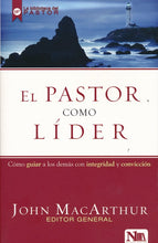 Load image into Gallery viewer, El Pastor Como Líder  By: John MacArthur EDITORIAL NIVEL UNO
