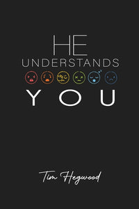 He Understands You (Paperback)  Tim Hegwood by TLH Publishig