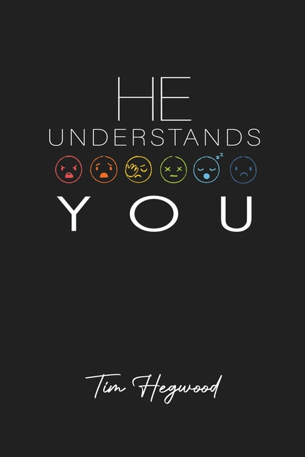 He Understands You (Paperback)  Tim Hegwood by TLH Publishig