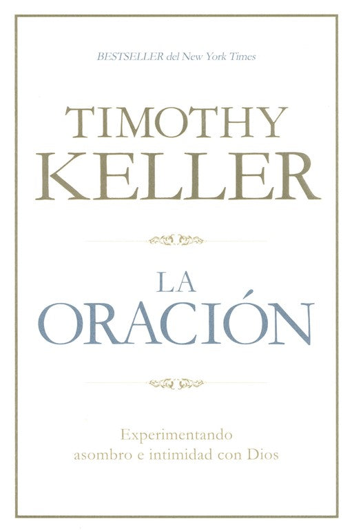 La oracion - Timothy Keller by B&H Espanol