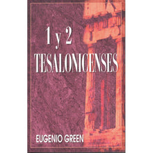 Cargar imagen en el visor de la galería, 1 y 2 Tesalonicenses by Eugenio Green - Editorial Portavoz
