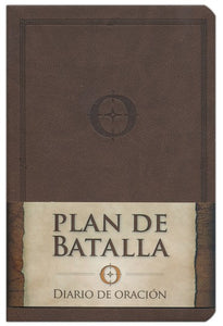El Plan de Batalla, Diario de Oración (The Battle Plan Prayer Journal) By: Alex Kendrick, Stephen Kendrick B&H ESPANOL / 2015 / HARDCOVER