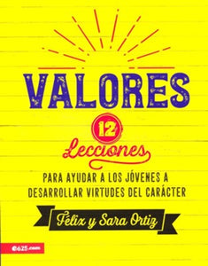 Valores (Values) By: Felix Ortiz, Sara Ortiz E625 / 2019