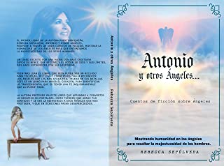 Antonio y otros ángeles: Cuentos de ficción sobre ángeles