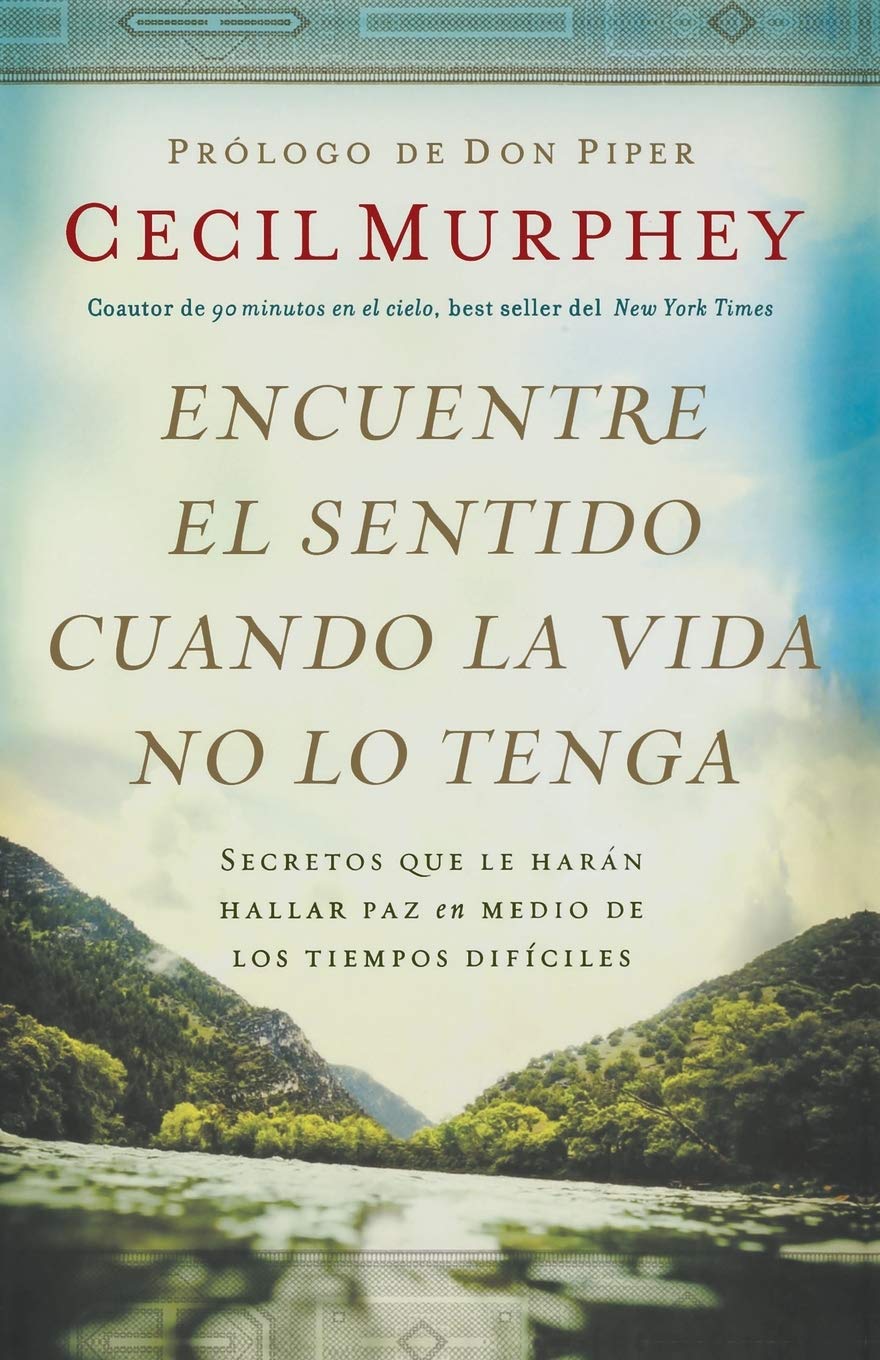 Encuentre el sentido cuando la vida no lo tenga de Cecil Murphey by Worthy Latino