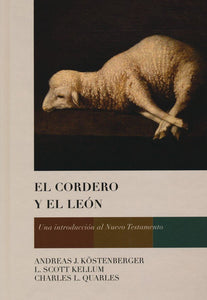 El Cordero y el León: Una introducción al Nuevo Testamento .  B&H ESPAÑOL
