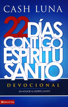 Load image into Gallery viewer, 22 Días Contigo, Espíritu Santo (22 Days with You, Holy Spirit) By: Cash Luna VIDA
