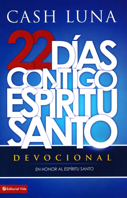 22 Días Contigo, Espíritu Santo (22 Days with You, Holy Spirit) By: Cash Luna VIDA