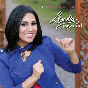 Tu Presencia by Linda Hegwood CD's