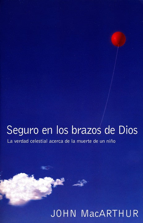 Seguro En Los Brazos de Dios By: John MacArthur GRUPO NELSON