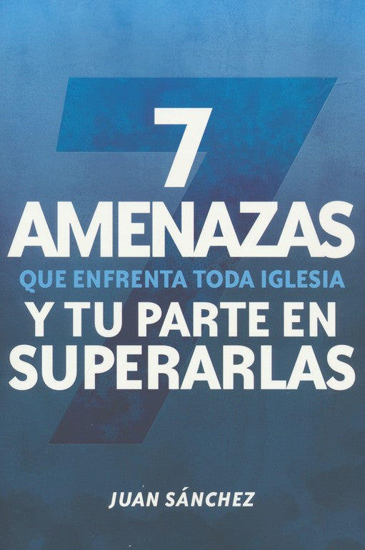 7 amenazas que enfrenta toda iglesia - Juan Sanchez by B&H Espanol