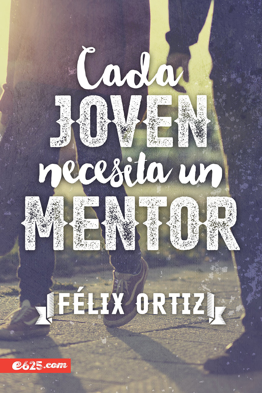 Cada joven necesita un mentor - Felix Ortiz by Especialidades 625
