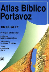 Atlas bíblico Portavoz - Tim Dowley by Editorial PortaVoz