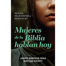 Cargar imagen en el visor de la galería, Mujeres de la Biblia hablan hoy- Jorge Enrique Diaz y Miryam Picott by Tyndale
