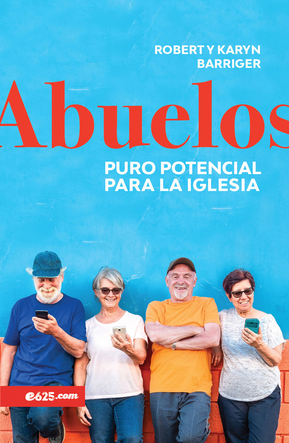 Abuelos, puro potencial para la iglesia de Robert Y Karyn by Editorial Portavoz