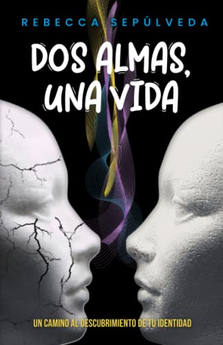 Dos Almas Una Vida by Rebecca Sepúlveda