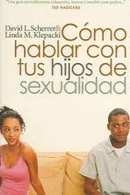 Como Hablar Con Tus Hijos De Sexualidad (Spanish Edition)