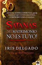 Load image into Gallery viewer, Satanás, ¡mi matrimonio no es tuyo! (Spanish Edition) (Español) Tapa blanda
